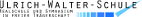Ulrich-Walter-Schule Ulrich-Walter-Schule